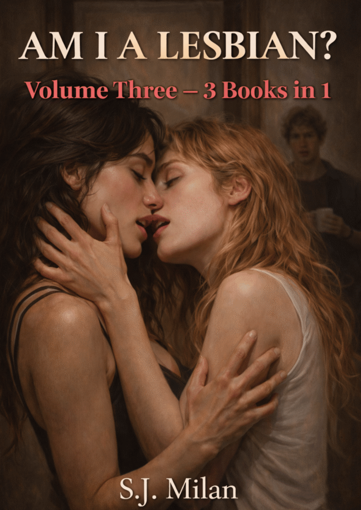 AM I A LESBIAN?: Volume Three – slow-burn lesbian romance by S.J. Milan