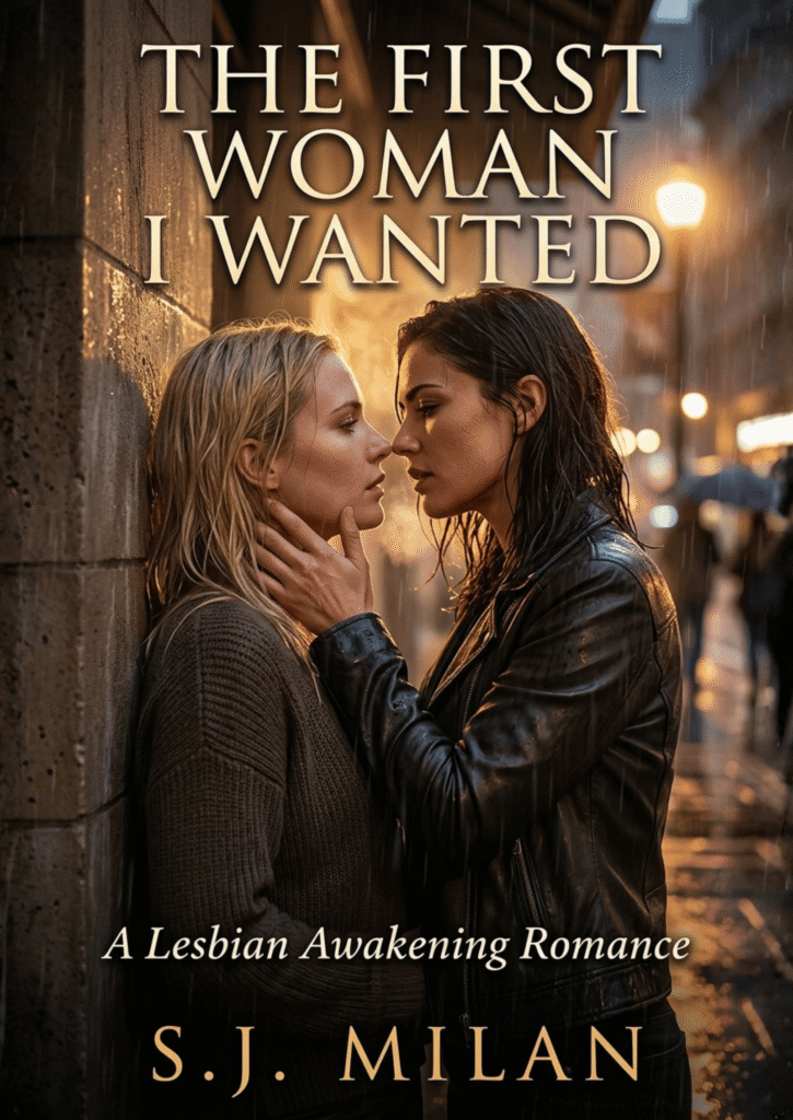 THE FIRST WOMAN I WANTED – slow-burn lesbian romance novel by S.J. Milan